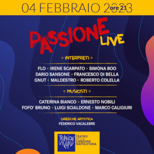 Il 4 febbraio 2023 al Teatro Trianon Viviani di Napoli torna la colorata carovana di Passione Live