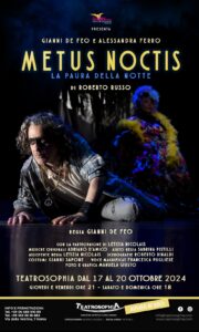 “Metus noctis”, di Roberto Russo, dal 17 al 20 ottobre 2024 a Teatrosophia Roma