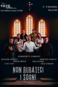 “Non rubateci i sogni”, scritto e diretto da Bernardino De Bernardis, il 3 ed 4 il dicembre 2024 al Teatro Totò di Napoli