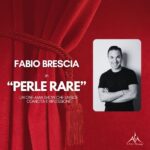 “Perle Rare”, di Fabio Brescia, il 18 gennaio 2025 al Teatro In Arte Vesuvio di Napoli