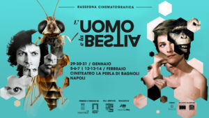 Al via “L’uomo e la bestia”, rassegna ideata da Antonietta De Lillo, promossa e finanziata dal Comune di Napoli, dal 29 gennaio 2025 al Cineteatro La Perla di Napoli