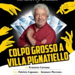 Benedetto Casillo in scena dal 30 gennaio al 2 febbraio 2025 al Teatro Cilea con la commedia-giallo “Colpo grosso a Villa Pignatiello”