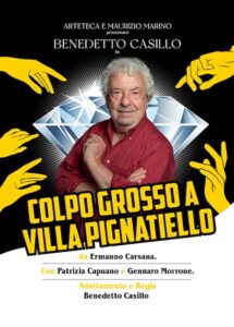 Benedetto Casillo in scena dal 30 gennaio al 2 febbraio 2025 al Teatro Cilea con la commedia-giallo “Colpo grosso a Villa Pignatiello”