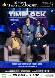 “Time Lock”, da Fabrizio Colica e Jacopo Sonnino, dal 23 gennaio al 9 febbraio 2025, al Teatro Golden di Roma