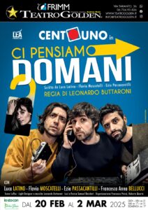 “Ci pensiamo domani”, regia di Leonardo Buttaroni, dal 20 febbraio al 2 marzo 2025 al Teatro Golden di Roma