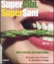 Recensione del libro “Supercibi, supersani” di Michael Van Straten e Barbara Griggs (Apogeo)